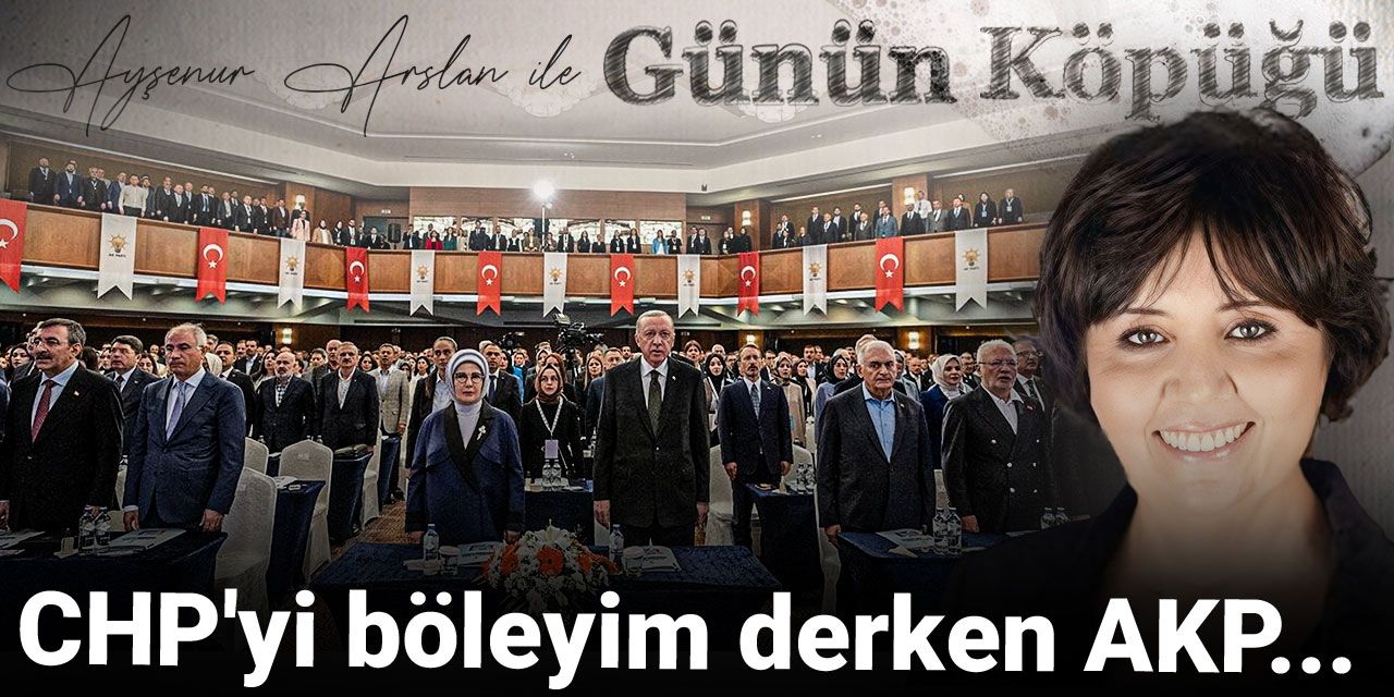 CHP'yi böleyim derken AKP...