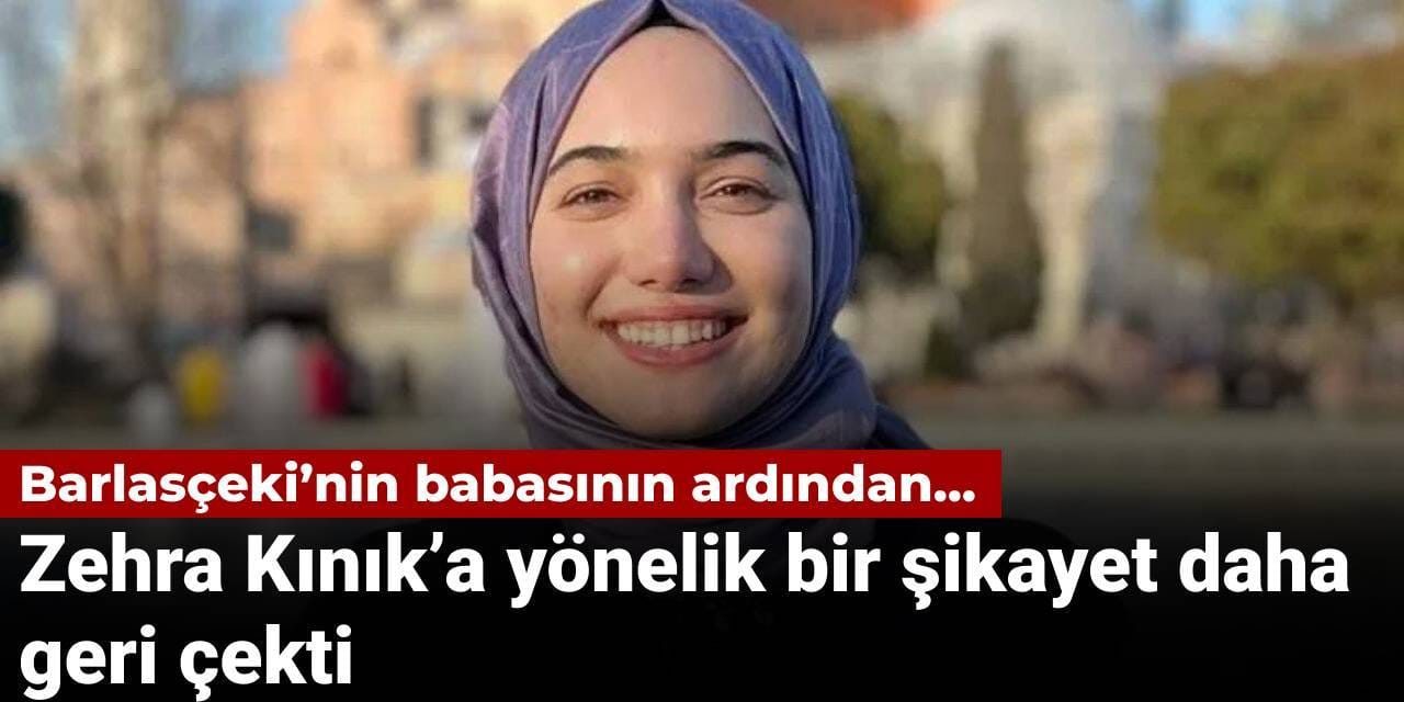 Barlasçeki’nin babasının ardından... Bir kişi daha Zehra Kınık’a yönelik şikayetini geri çekti
