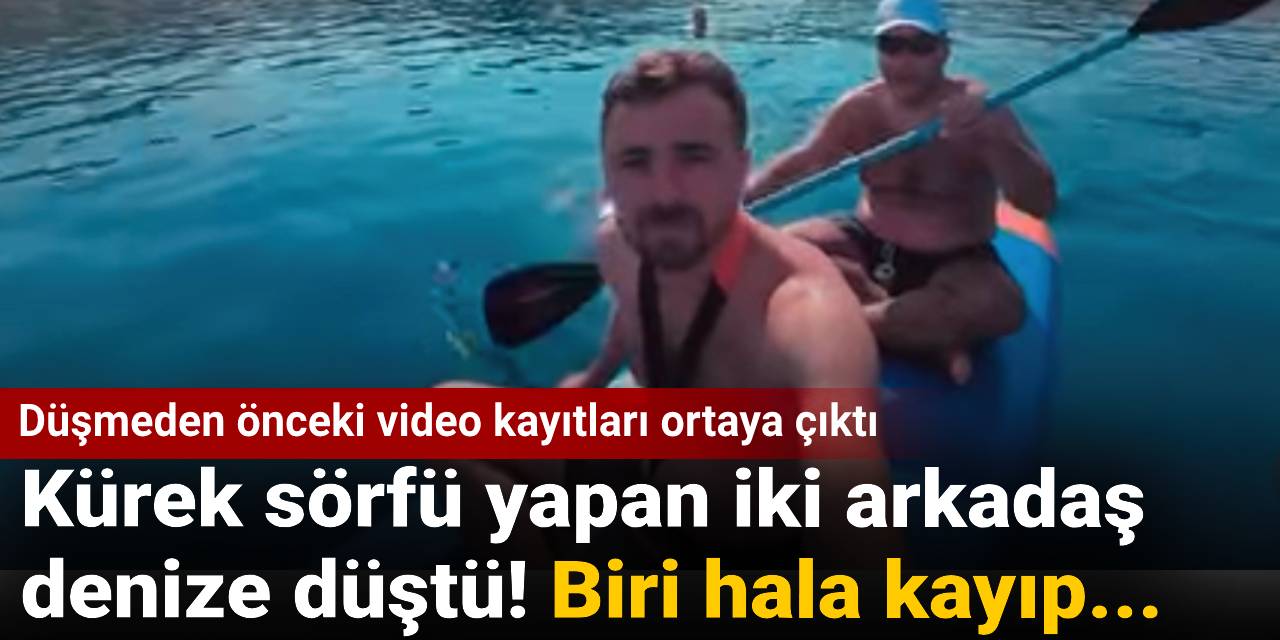 Kürek sörfü yapan iki arkadaş denize düştü! Düşmeden önceki video kayıtları ortaya çıktı