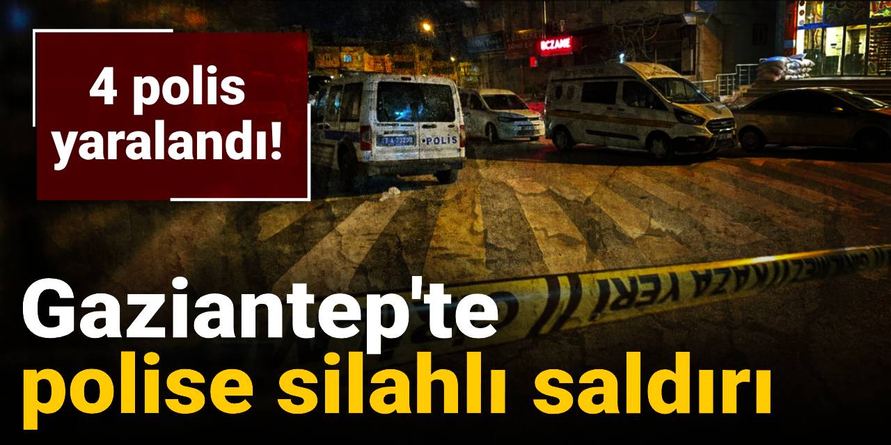 Gaziantep'te polise silahlı saldırı: 4 polis yaralandı! 8 kilo altın çalmışlardı