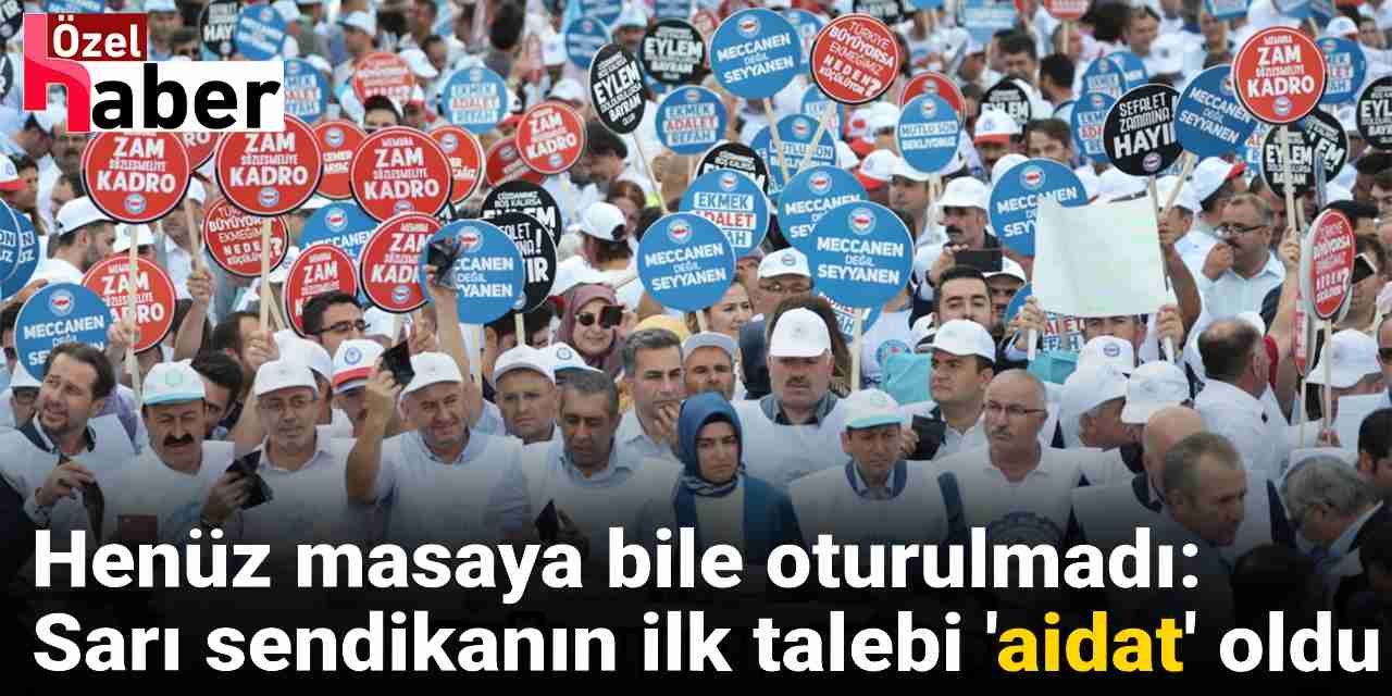 Henüz masaya bile oturulmadı! Sarı sendikanın ilk talebi 'aidat' oldu!