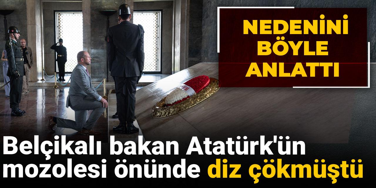 Belçikalı bakan Atatürk'ün mozolesi önünde diz çökmüştü: Nedenini böyle anlattı