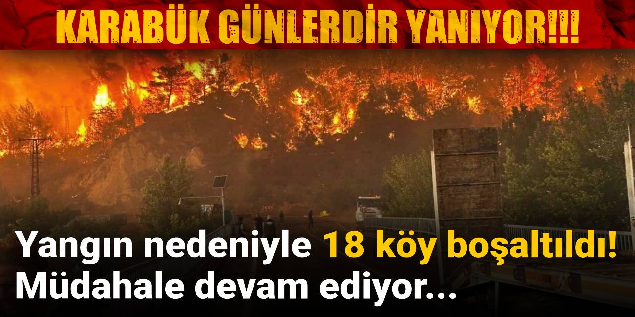 Yangın nedeniyle 18 köy boşaltıldı! Müdahale devam ediyor...