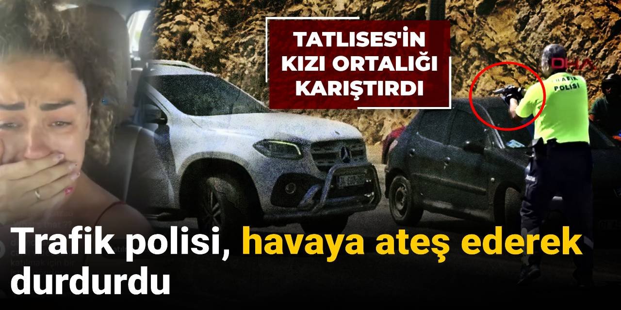 Tatlıses'in kızı ortalığı karıştırdı: Trafik polisi, havaya ateş ederek durdurdu