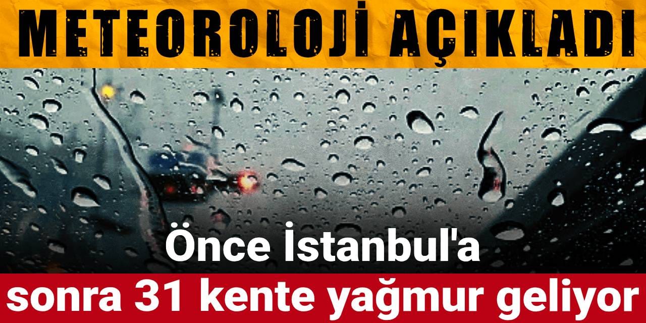 İstanbul'a çarşamba, yurda cuma günü bayram olacak: Meteoroloji açıkladı