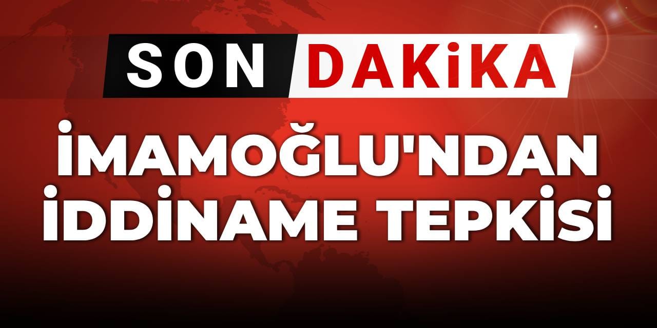 SON DAKİKA | İmamoğlu'ndan iddianame tepkisi: Biz bu düzene boyun eğmeyeceğiz
