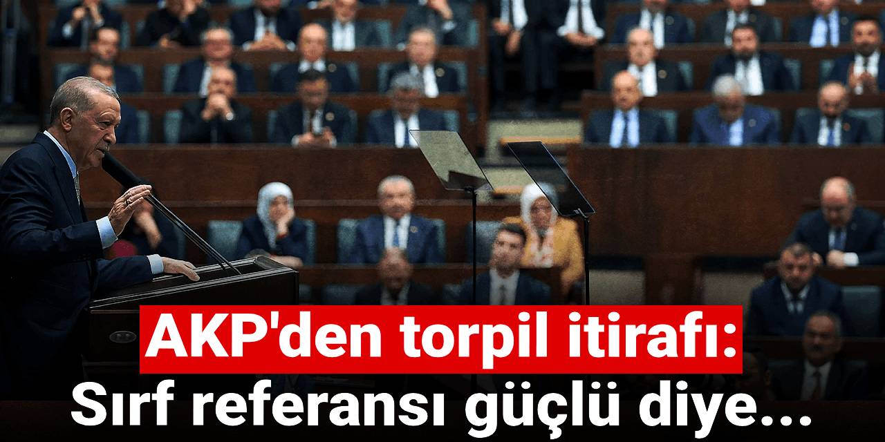 AKP'den torpil itirafı: Sırf referansı güçlü diye...