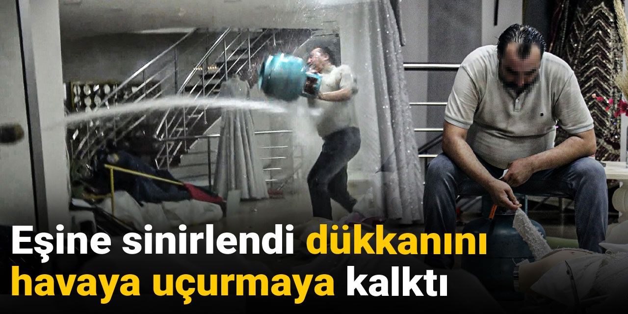 Eşine sinirlendi dükkanını havaya uçurmaya kalktı