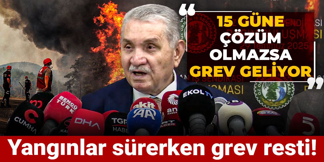 Yangınların ortasında grev tartışması