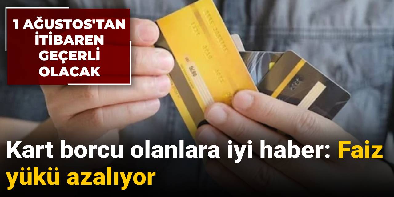 Kart borcu olanlara iyi haber: Faiz yükü azalıyor