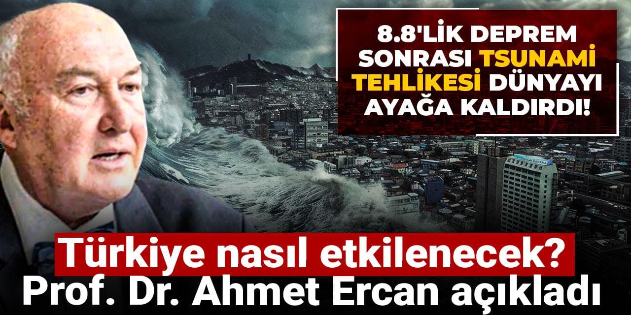 8.8'lik deprem sonrası tsunami tehlikesi dünyayı ayağa kaldırdı! Türkiye nasıl etkilenecek?