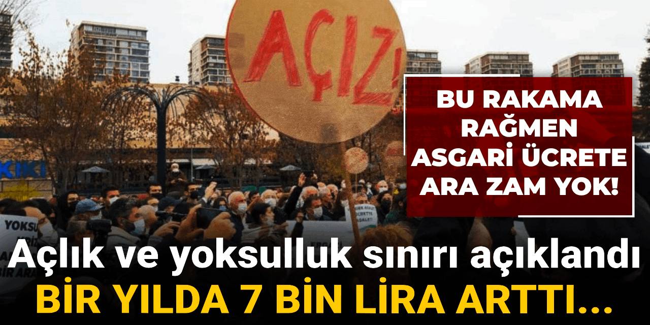 Açlık ve yoksulluk sınırı açıklandı: Bir yılda 7 bin lira arttı! Bu rakamlara rağmen asgari ücrete zam yok