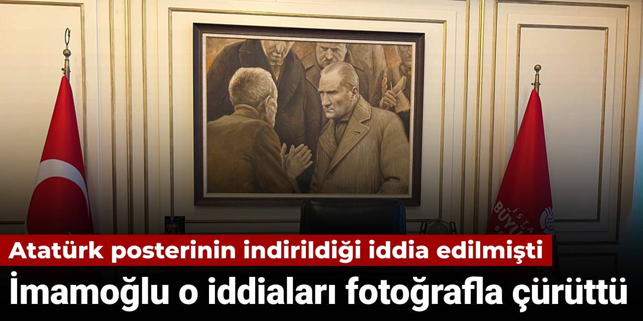Ekrem İmamoğlu aday ofisinden Atatürk kaldırıldı iddialarını fotoğrafla çürüttü