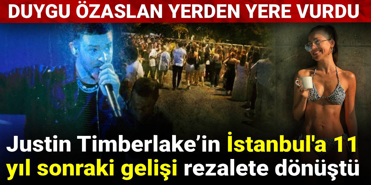Justin Timberlake’in İstanbul'a 11 yıl sonraki gelişi rezalete dönüştü: Duygu Özaslan yerden yere vurdu