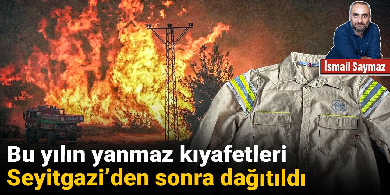 Bu yılın yanmaz kıyafetleri Seyitgazi’den sonra dağıtıldı