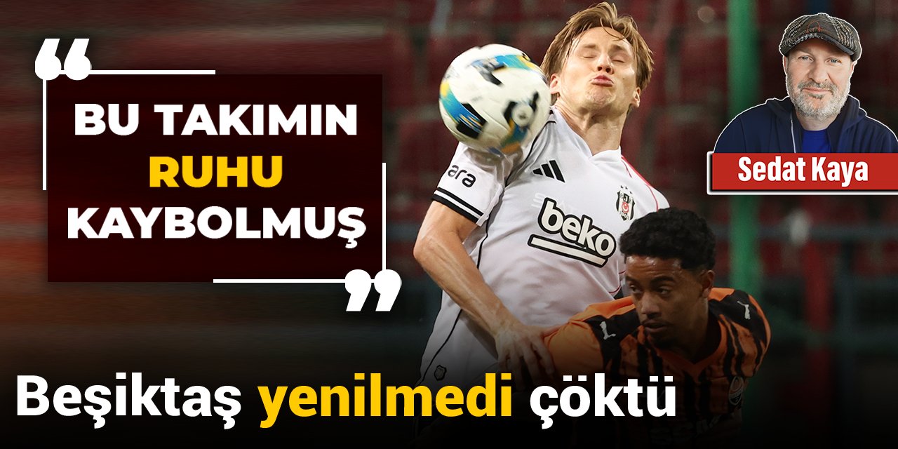 Beşiktaş yenilmedi çöktü: Bu takımın ruhu kaybolmuş