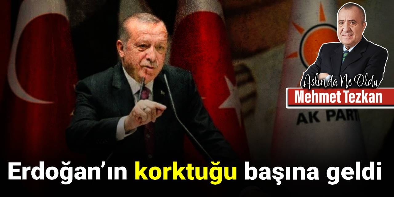 Erdoğan’ın korktuğu başına geldi