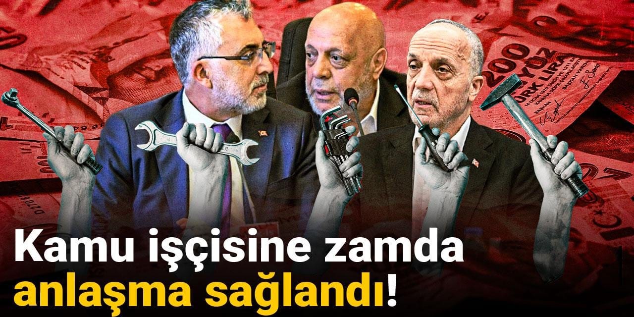Son dakika | Kamu işçisine zamda anlaşma sağlandı!