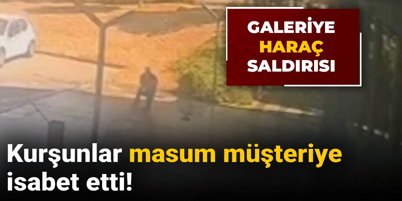 Galeriye haraç saldırısı: Kurşunlar masum müşteriye isabet etti!