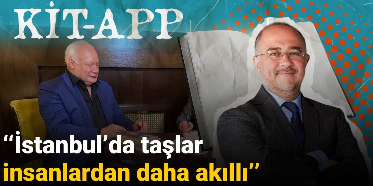 "İstanbul’da taşlar insanlardan daha akıllı"