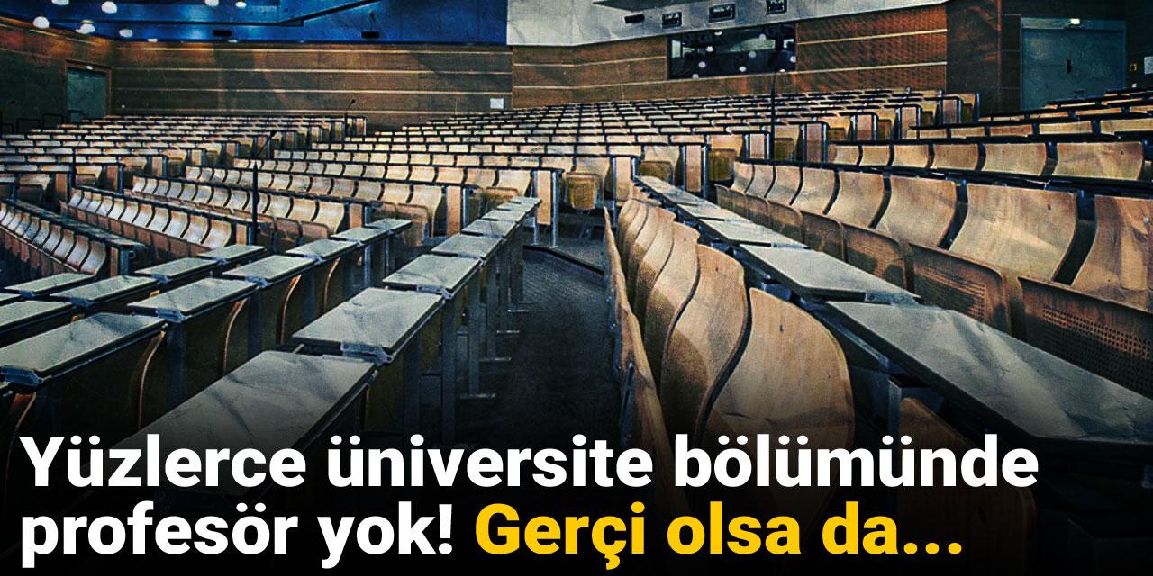 Yüzlerce üniversite bölümünde profesör yok! Gerçi olsa da...