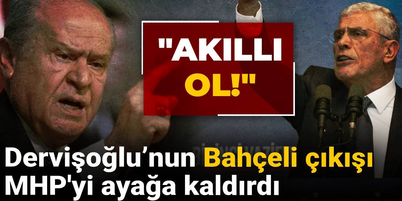 Dervişoğlu’nun Bahçeli çıkışı MHP'yi ayağa kaldırdı: Akıllı ol!