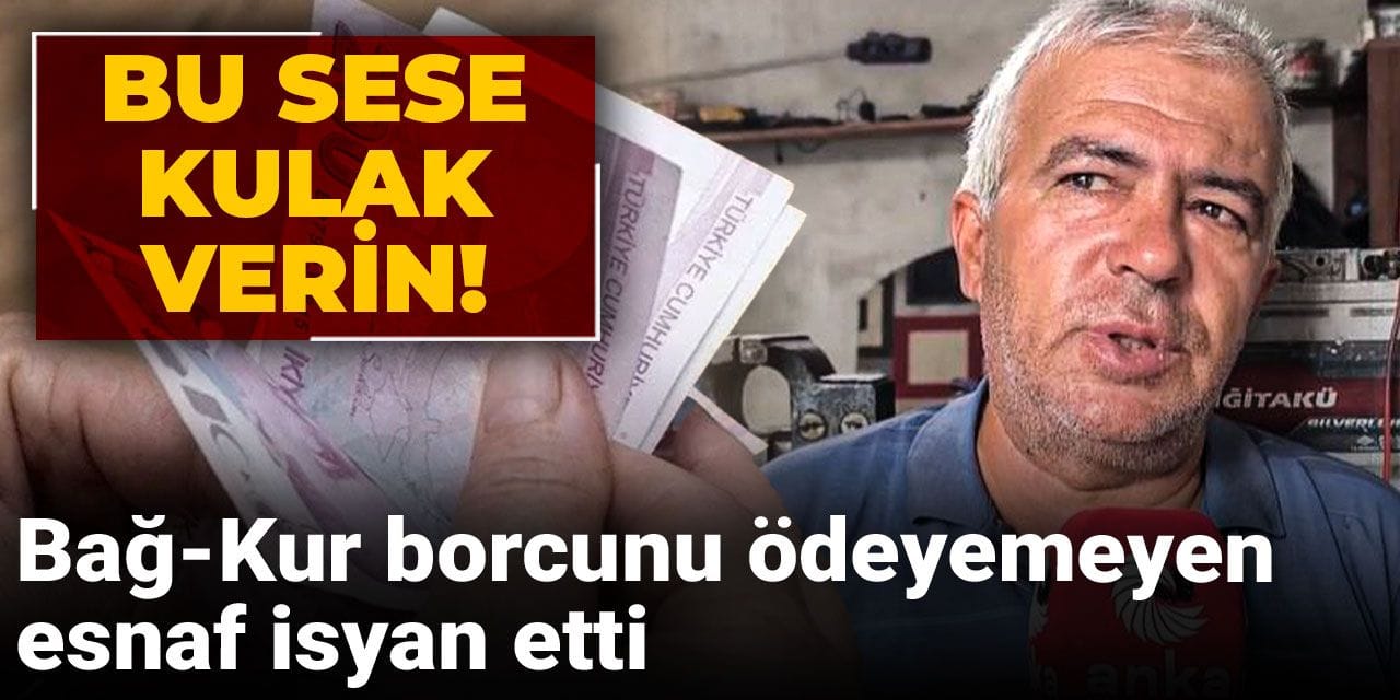 Bu sese kulak verin: Bağ-Kur borcunu ödeyemeyen esnaf isyan etti