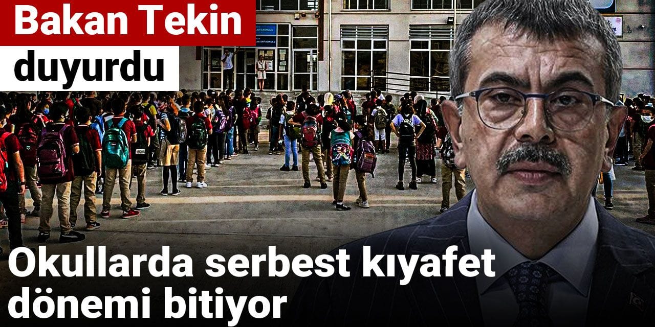 Okullarda serbest kıyafet dönemi bitiyor! Bakan Tekin duyurdu