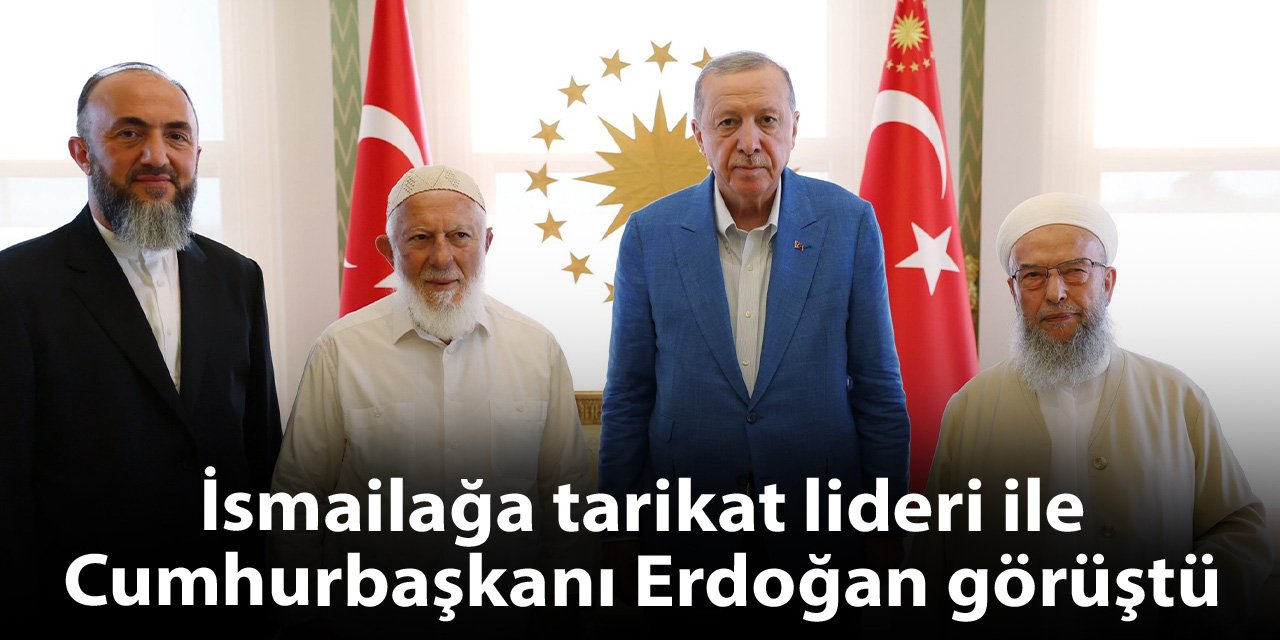 İsmailağa tarikat lideri ile Cumhurbaşkanı Erdoğan görüştü
