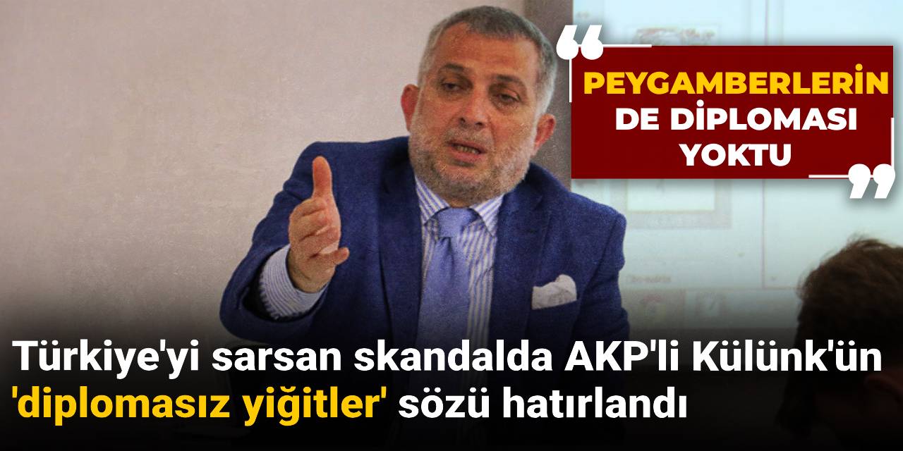 Türkiye'yi sarsan skandalda AKP'li Külünk'ün 'diplomasız yiğitler' sözü hatırlandı
