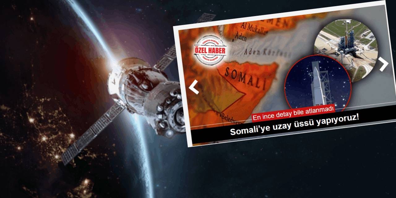 Türkiye Somali'ye UZAY ÜSSÜ kuruyormuş! İktidar medyası yazdı