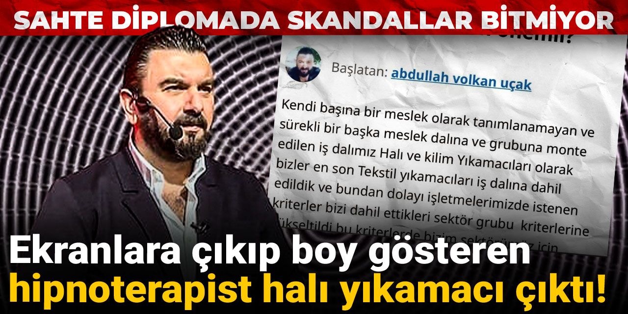 Ekranlara çıkıp boy gösteren hipnoterapist halı yıkamacı çıktı! Sahte diplomada skandallar bitmiyor