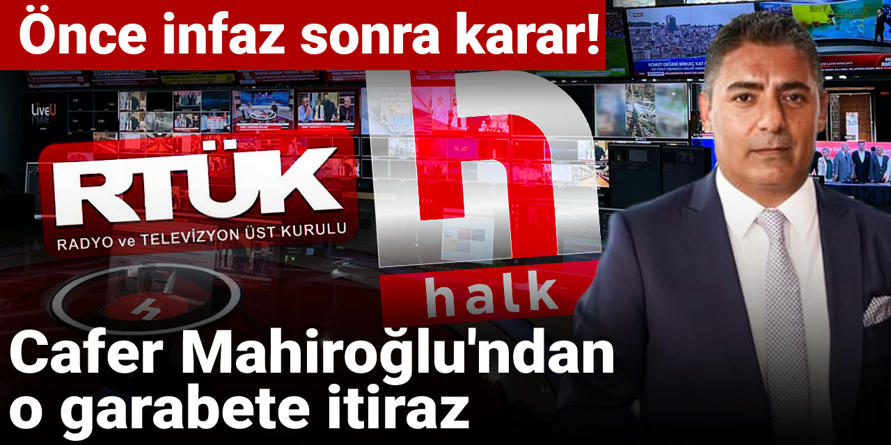 Önce ceza sonra karar! Cafer Mahiroğlu'ndan o garabete itiraz