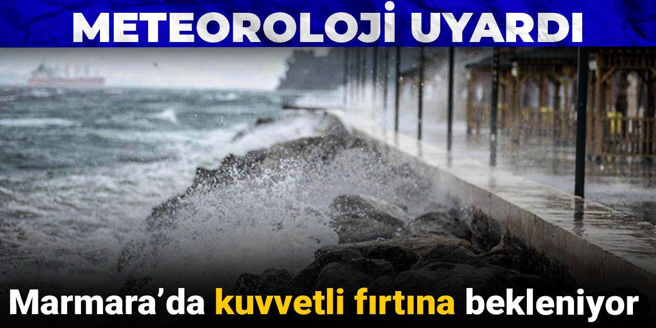 Meteoroloji'den Marmara için 'fırtına' uyarısı
