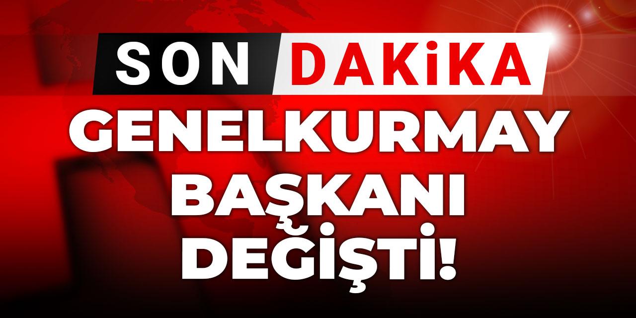 Son dakika | Genelkurmay başkanı değişti