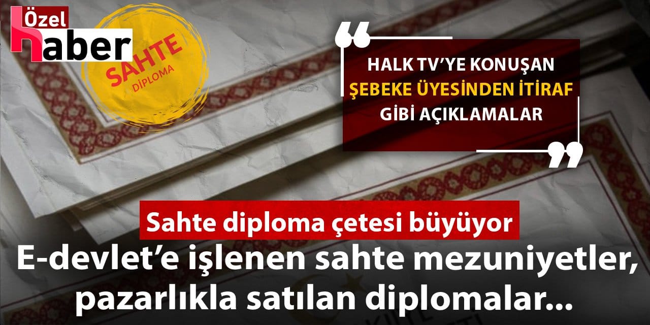 Sahte diploma çetesi büyüyor: E-devlet’e işlenen sahte mezuniyetler, pazarlıkla satılan diplomalar