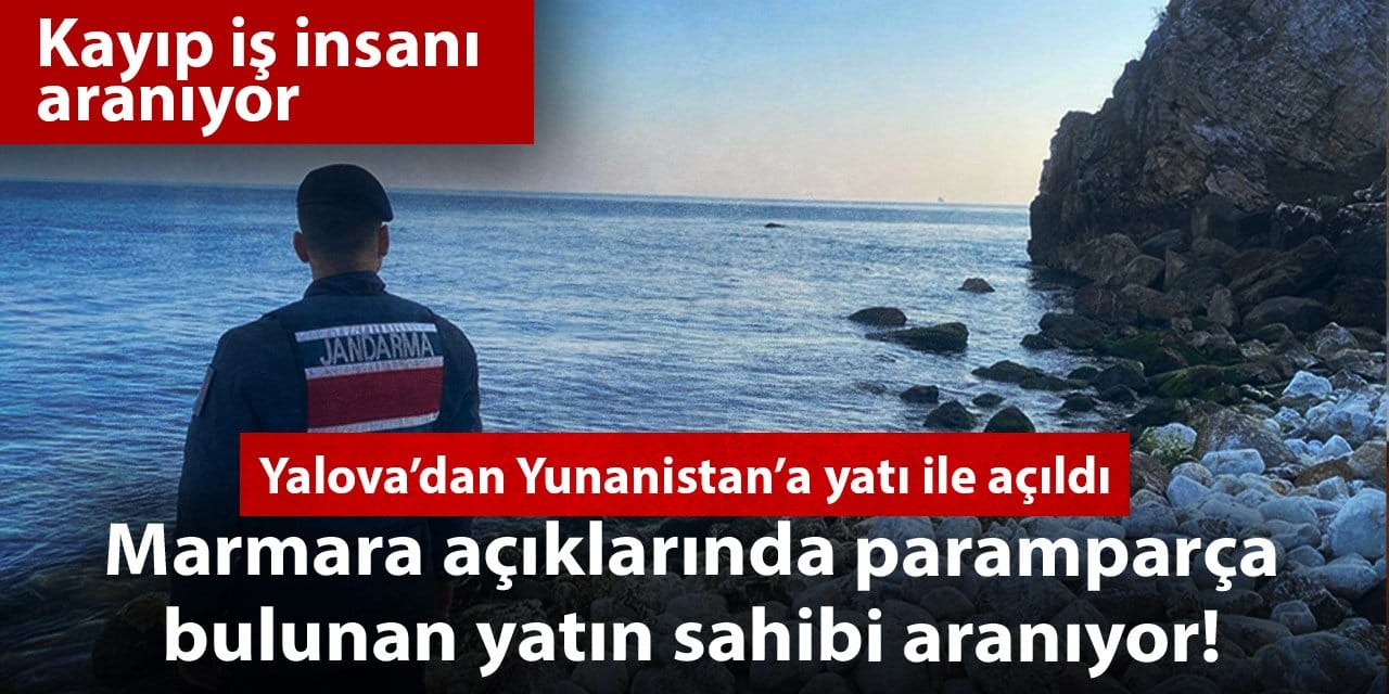 Yalova'dan denize açıldı: Paramparça halde bulundu