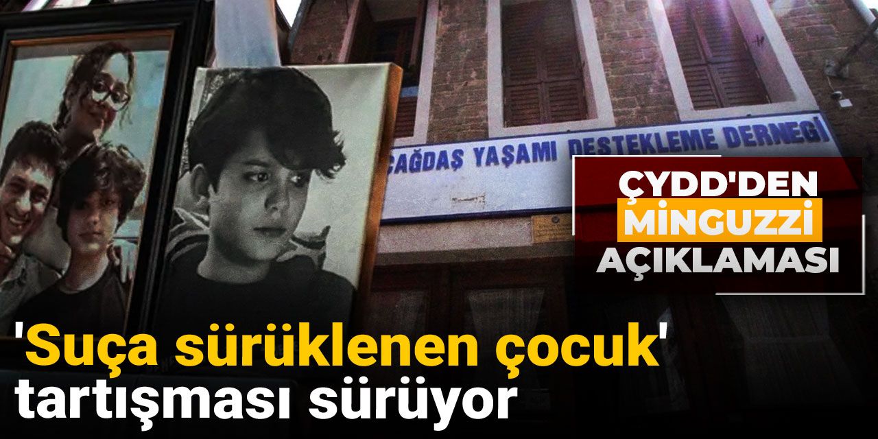 'Suça sürüklenen çocuk' tartışması sürüyor: ÇYDD'den Minguzzi açıklaması