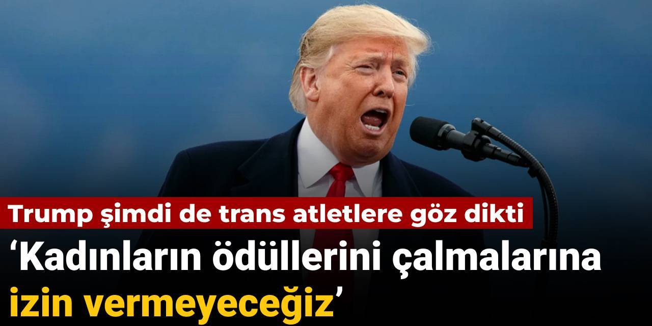 Trump şimdi de trans atletlere göz dikti: Kadınların ödüllerini çalmalarına izin vermeyeceğiz