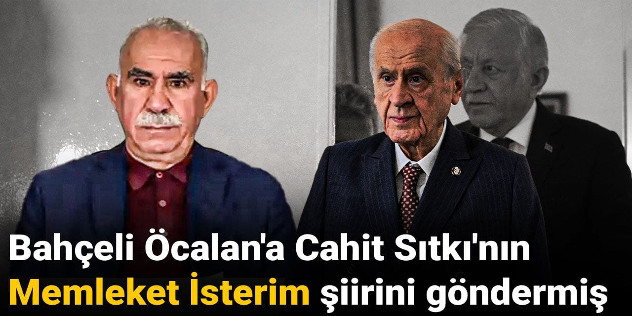 Bahçeli Öcalan'a Cahit Sıtkı'nın Memleket İsterim şiirini göndermiş