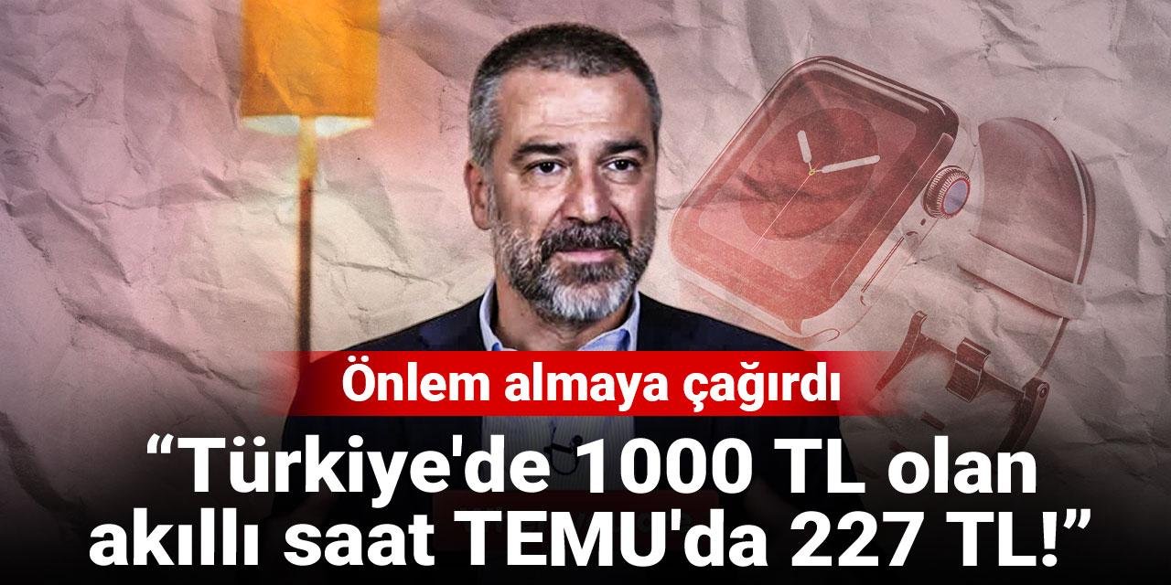 Önlem almaya çağırdı: Türkiye'de 1000 TL olan akıllı saat Temu'da 227 TL!