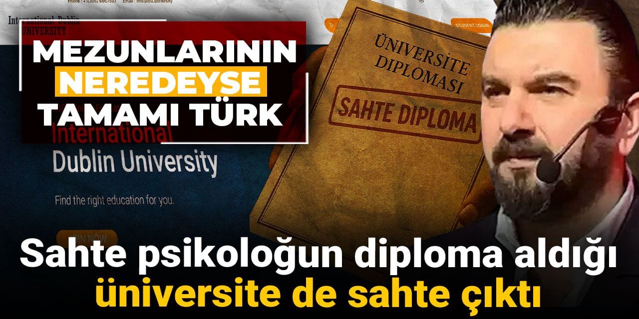 Sahte psikoloğun diploma aldığı üniversite de sahte çıktı: Mezunlarının neredeyse tamamı Türk
