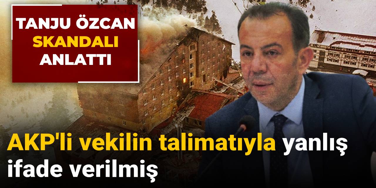 Tanju Özcan skandalı anlattı: AKP'li vekilin talimatıyla yanlış ifade verilmiş