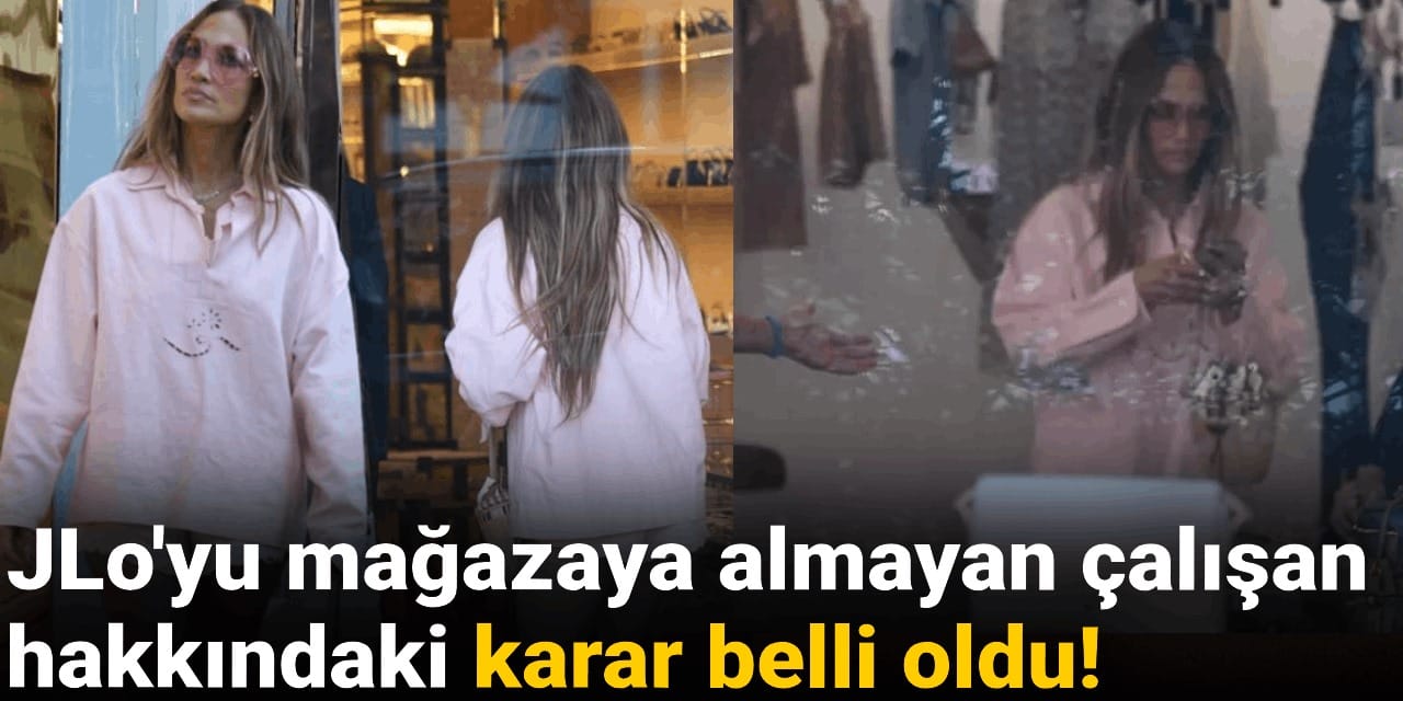 Jennifer Lopez İstanbul’da mağazaya alınmamıştı! Son karar belli oldu!