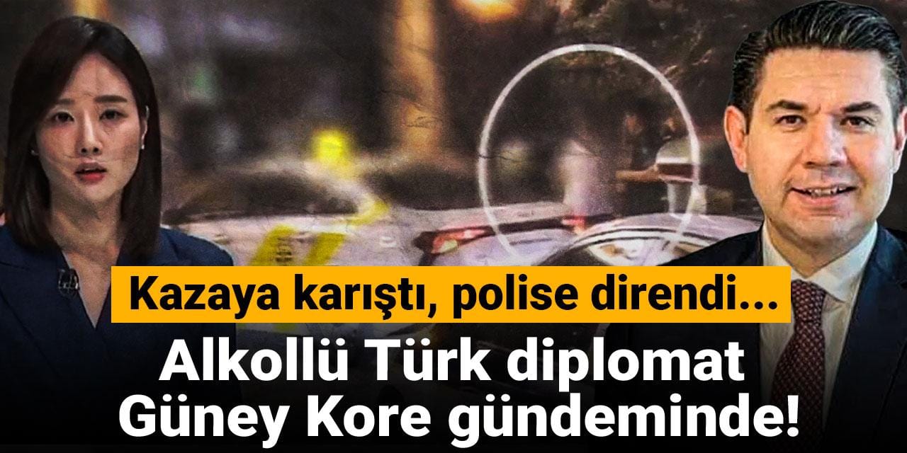 Alkollü Türk diplomat Güney Kore gündeminde! Kazaya karıştı, polise direndi