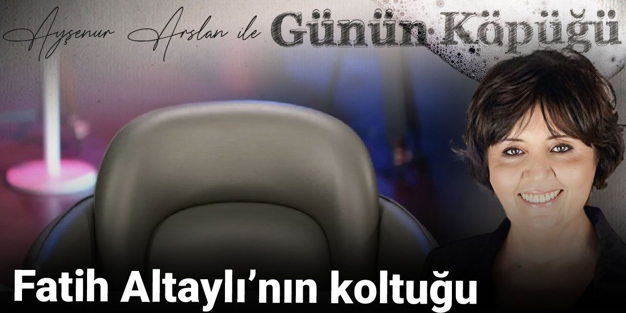 Fatih Altaylı’nın Koltuğu