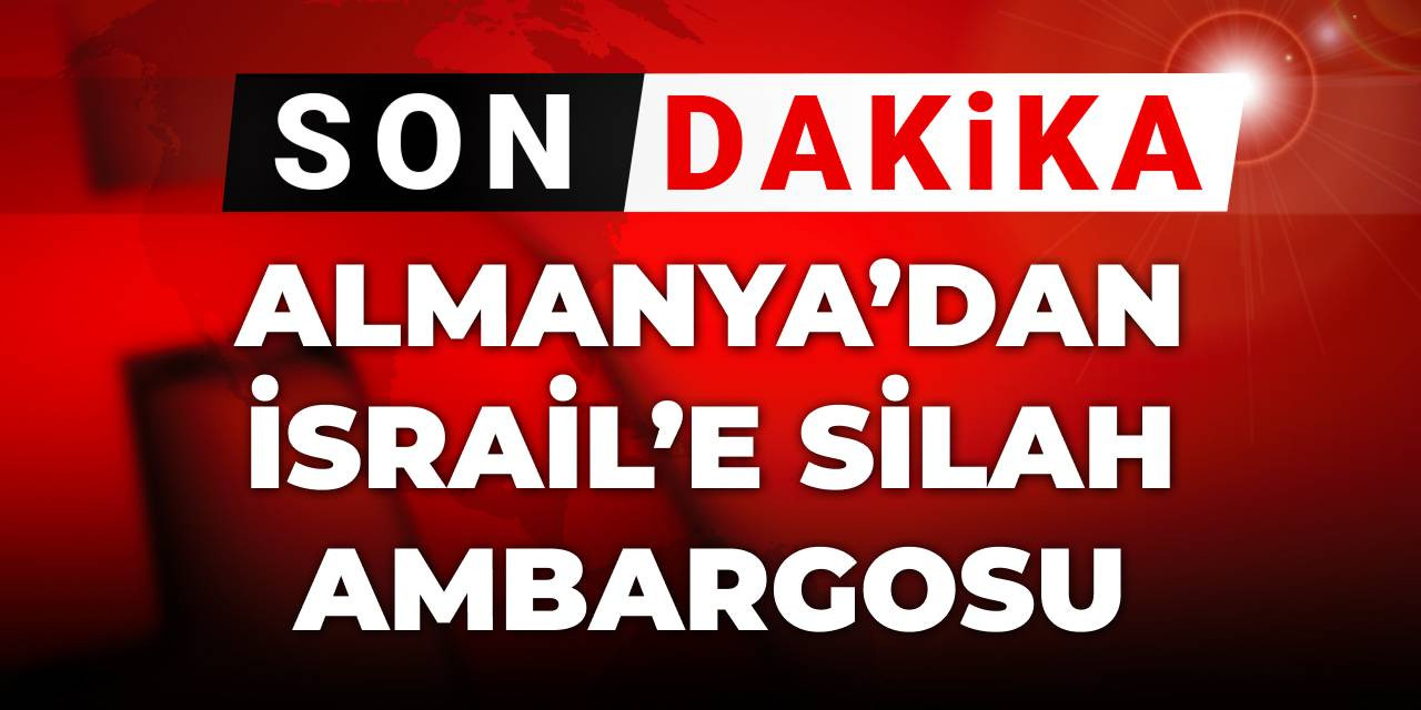 Son dakika | Almanya'dan İsrail'e silah ambargosu