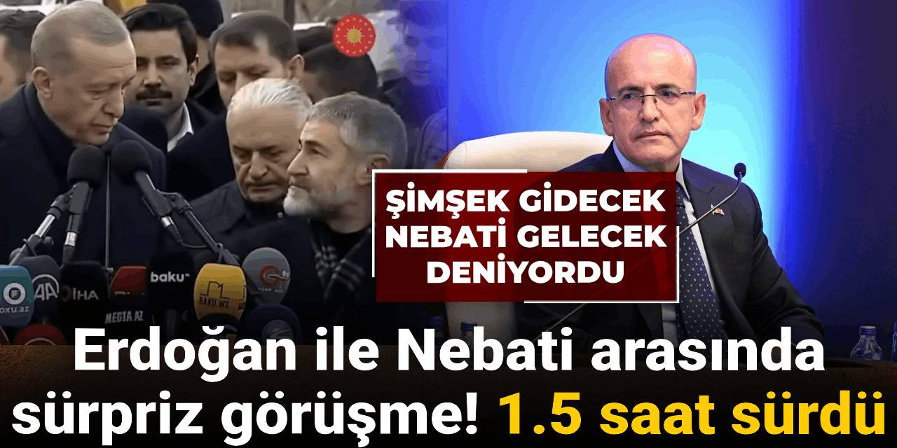 Erdoğan ile Nureddin Nebati arasında sürpriz görüşme!