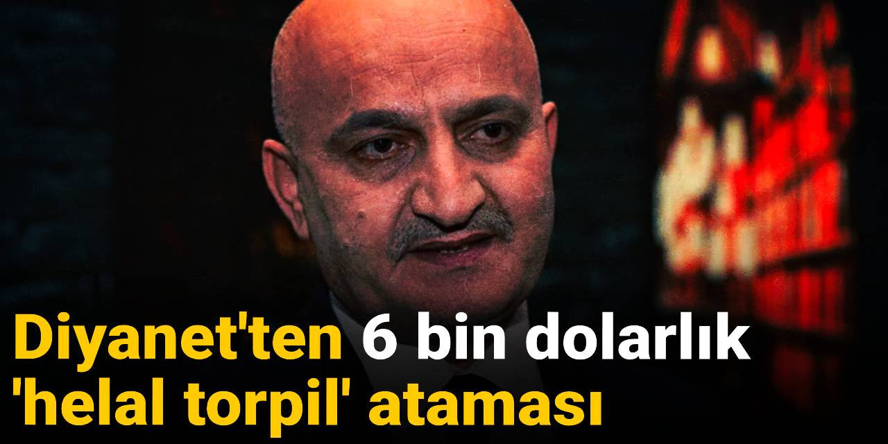 Diyanet'ten 6 bin dolarlık 'helal torpil' ataması