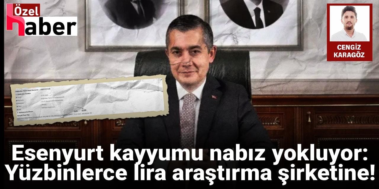 Esenyurt kayyumu nabız yokluyor: Yüzbinlerce lira araştırma şirketine!